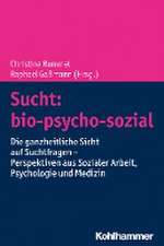 Sucht: bio-psycho-sozial