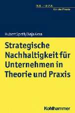 Strategische Nachhaltigkeit für Unternehmen in Theorie und Praxis