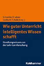 Wie guter Unterricht intelligentes Wissen schafft