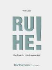 Ruhe!