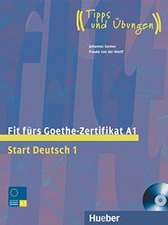 Start Deutsch 1. Fit fürs Goethe-Zertifikat A1