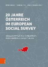 20 Jahre sterreich im European Social Survey: Gesellschaftliche Einstellungen, Prferenzen und Bewertungen