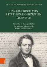 Das Tagebuch von Leo Thun-Hohenstein (1825-1842): Einblicke in die Jugendjahre des spteren Ministers fr Cultus und Unterricht