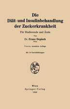 Die Diät- und Insulinbehandlung der Zuckerkrankheit: Für Studierende und Ärzte