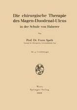 Die chirurgische Therapie des Magen-Duodenal-Ulcus in der Schule von Haberer