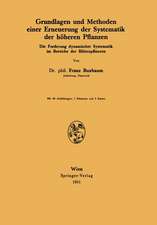 Grundlagen und Methoden einer Erneuerung der Systematik der höheren Pflanzen: Die Forderung dynamischer Systematik im Bereiche der Blütenpflanzen