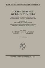 Classification of Brain Tumours / Die Klassifikation der Hirntumoren: Report of the International Symposium at Cologne 30th August — 1st September 1961 / Bericht Über das Internationale Symposion in Köln vom 30. August bis 1. September 1961