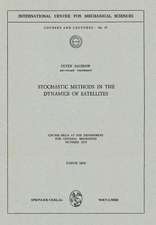 Stochastic Methods in the Dynamics of Satellites: Course Held at the Department for General Mechanics, October 1970