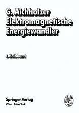 Elektromagnetische Energiewandler: Elektrische Maschinen, Transformatoren, Antriebe