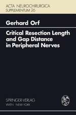 Critical Resection Length and Gap Distance in Peripheral Nerves: Experimental and Morphological Studies