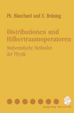 Distributionen und Hilbertraumoperatoren: Mathematische Methoden der Physik