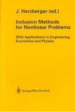 Inclusion Methods for Nonlinear Problems: With Applications in Engineering, Economics and Physics