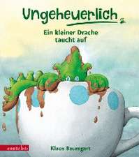 Ungeheuerlich - Ein kleiner Drache taucht auf