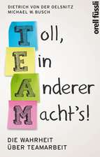 Team: Toll, ein anderer macht's!