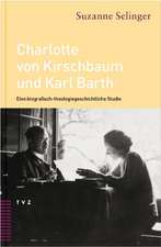 Charlotte Von Kirschbaum Und Karl Barth