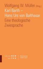 Karl Barth - Hans Urs Von Balthasar: Eine Theologische Zwiesprache