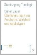 Uberlieferungen Aus Prophetie, Weisheit Und Apokalyptik: Altes Testament