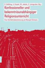 Konfessioneller Und Bekenntnisunabhangiger Religionsunterricht: Eine Verhaltnisbestimmung Am Beispiel Schweiz