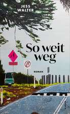 So weit weg