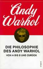 Die Philosophie des Andy Warhol von A bis B und zurück