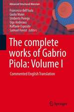 The complete works of Gabrio Piola: Volume I: Commented English Translation