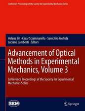 Advancement of Optical Methods in Experimental Mechanics, Volume 3: Conference Proceedings of the Society for Experimental Mechanics Series