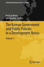 The Korean Government and Public Policies in a Development Nexus, Volume 1