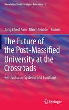 The Future of the Post-Massified University at the Crossroads: Restructuring Systems and Functions