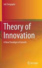 Theory of Innovation: A New Paradigm of Growth