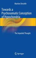 Towards a Psychosomatic Conception of Hypochondria: The Impeded Thought