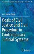 Goals of Civil Justice and Civil Procedure in Contemporary Judicial Systems