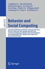 Behavior and Social Computing: International Workshop on Behavior and Social Informatics, BSI 2013, Gold Coast, Australia, April 14-17, and International Workshop on Behavior and Social Informatics and Computing, BSIC 2013, Beijing, China, August 3-9, 2013, Revised Selected Papers