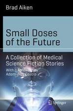 Small Doses of the Future: A Collection of Medical Science Fiction Stories