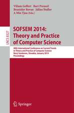 SOFSEM 2014: Theory and Practice of Computer Science: 40th International Conference on Current Trends in Theory and Practice of Computer Science,Nový Smokovec, Slovakia, January 26-29, 2014, Proceedings