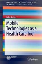 Mobile Technologies as a Health Care Tool