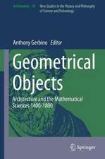 Geometrical Objects: Architecture and the Mathematical Sciences 1400-1800