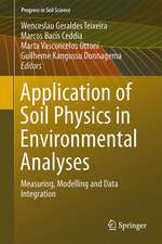 Application of Soil Physics in Environmental Analyses: Measuring, Modelling and Data Integration