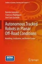 Autonomous Tracked Robots in Planar Off-Road Conditions: Modelling, Localization, and Motion Control