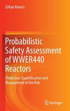 Probabilistic Safety Assessment of WWER440 Reactors: Prediction, Quantification and Management of the Risk