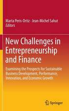 New Challenges in Entrepreneurship and Finance: Examining the Prospects for Sustainable Business Development, Performance, Innovation, and Economic Growth​