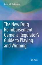 The New Drug Reimbursement Game: A Regulator’s Guide to Playing and Winning