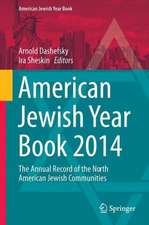 American Jewish Year Book 2014: The Annual Record of the North American Jewish Communities