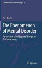 The Phenomenon of Mental Disorder: Perspectives of Heidegger’s Thought in Psychopathology