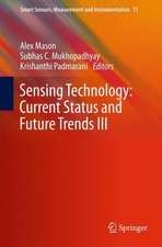 Sensing Technology: Current Status and Future Trends III