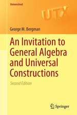 An Invitation to General Algebra and Universal Constructions