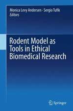 Rodent Model as Tools in Ethical Biomedical Research