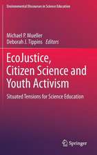 EcoJustice, Citizen Science and Youth Activism: Situated Tensions for Science Education