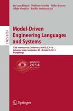 Model-Driven Engineering Languages and Systems: 17th International Conference, MODELS 2014, Valencia, Spain, September 283– October 4, 2014. Proceedings