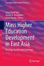 Mass Higher Education Development in East Asia: Strategy, Quality, and Challenges