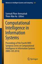 Computational Intelligence in Information Systems: Proceedings of the Fourth INNS Symposia Series on Computational Intelligence in Information Systems (INNS-CIIS 2014)